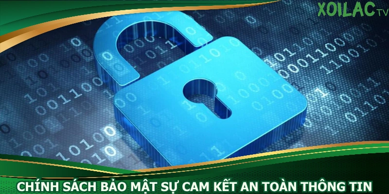 chinh-sach-bao-mat-su-cam-ket-an-toan-thong-tin