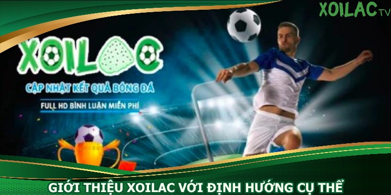 gioi-thieu-xoilac-voi-dinh-huong-cu-the