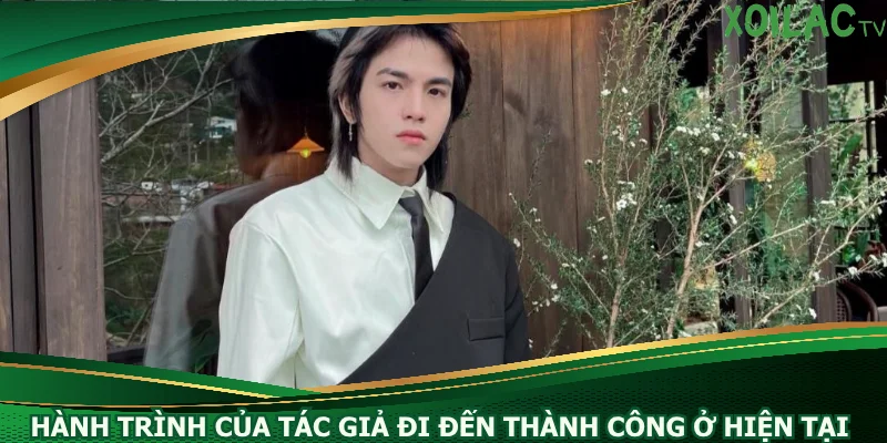 hanh-trinh-cua-tac-gia-di-den-thanh-cong-o-hien-tai