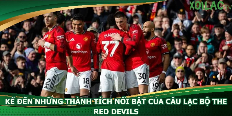 ke-den-nhung-thanh-tich-noi-bat-cua-cau-lac-bo-the-red-devils