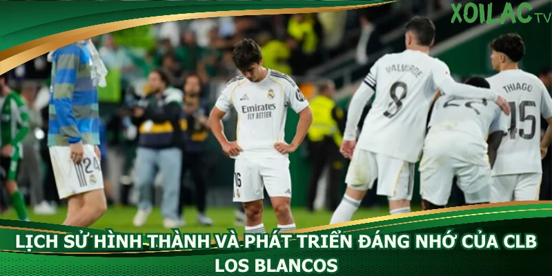 lich-su-hinh-thanh-va-phat-trien-dang-nho-cua-clb-los-blancos