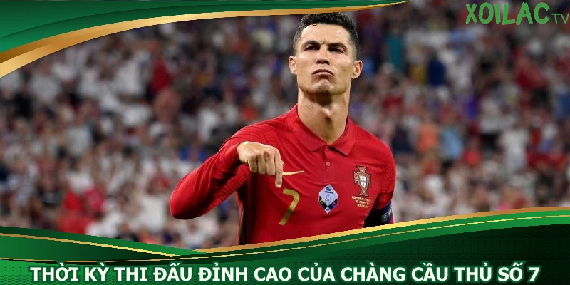 thoi-ky-thi-dau-dinh-cao-cua-chang-cau-thu-so-7
