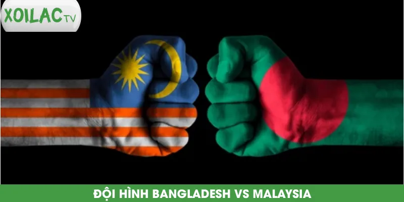 doi-hinh-bangladesh-vs-malaysia