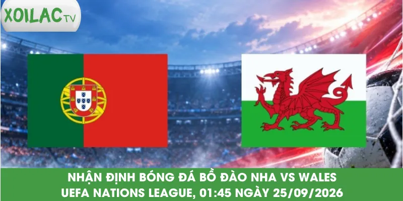 nhan-dinh-bong-da-bo-dao-nha-vs-wales