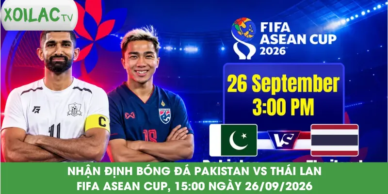 nhan-dinh-bong-da-pakistan-vs-thai-lan