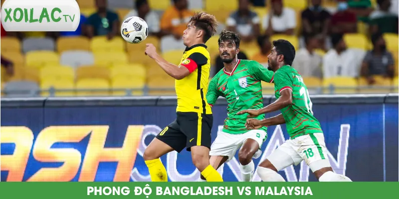 phong-do-bangladesh-vs-malaysia